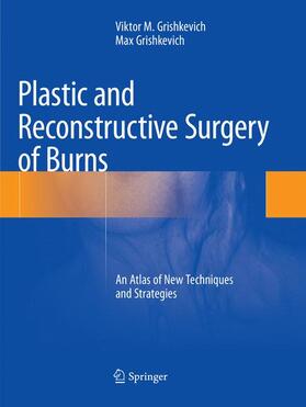 Grishkevich |  Plastic and Reconstructive Surgery of Burns | Buch |  Sack Fachmedien