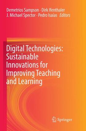 Sampson / Isaías / Ifenthaler |  Digital Technologies: Sustainable Innovations for Improving Teaching and Learning | Buch |  Sack Fachmedien