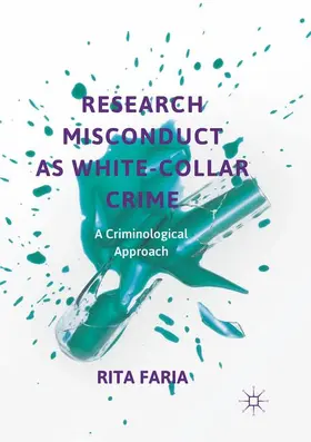 Faria | Research Misconduct as White-Collar Crime | Buch | 978-3-030-08789-0 | sack.de