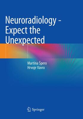 Vavro / Špero |  Neuroradiology - Expect the Unexpected | Buch |  Sack Fachmedien
