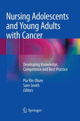 Smith / Olsen |  Nursing Adolescents and Young Adults with Cancer | Buch |  Sack Fachmedien