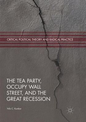 Kumkar |  The Tea Party, Occupy Wall Street, and the Great Recession | Buch |  Sack Fachmedien