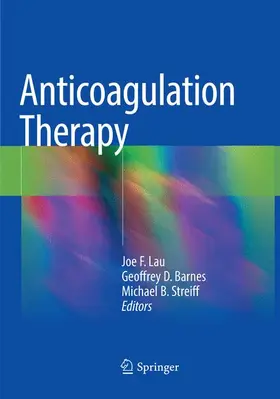 Lau / Streiff / Barnes |  Anticoagulation Therapy | Buch |  Sack Fachmedien