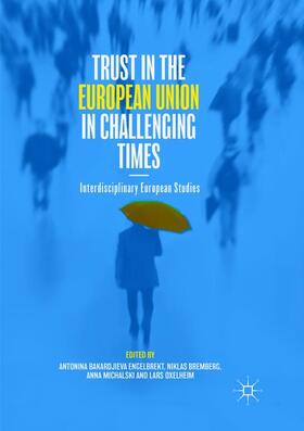 Bakardjieva Engelbrekt / Oxelheim / Bremberg |  Trust in the European Union in Challenging Times | Buch |  Sack Fachmedien