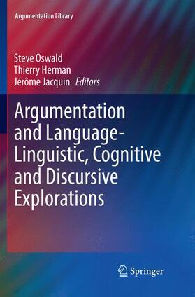 Oswald / Jacquin / Herman |  Argumentation and Language ¿ Linguistic, Cognitive and Discursive Explorations | Buch |  Sack Fachmedien