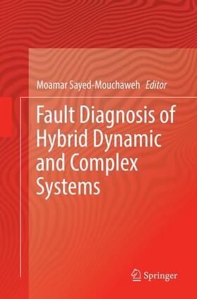 Sayed-Mouchaweh |  Fault Diagnosis of Hybrid Dynamic and Complex Systems | Buch |  Sack Fachmedien