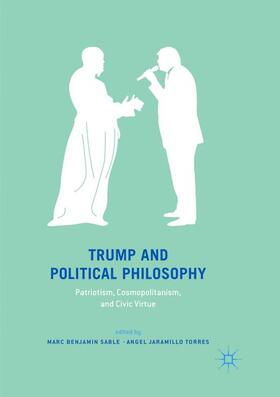 Torres / Sable |  Trump and Political Philosophy | Buch |  Sack Fachmedien