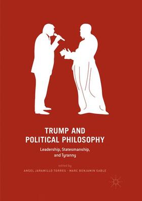 Sable / Jaramillo Torres |  Trump and Political Philosophy | Buch |  Sack Fachmedien