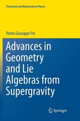 Frè |  Advances in Geometry and Lie Algebras from Supergravity | Buch |  Sack Fachmedien