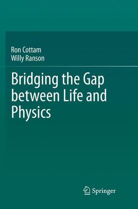 Ranson / Cottam |  Bridging the Gap between Life and Physics | Buch |  Sack Fachmedien