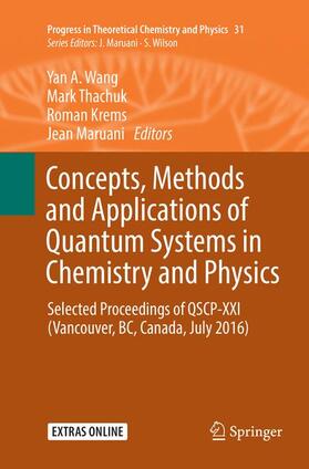 Wang / Maruani / Thachuk |  Concepts, Methods and Applications of Quantum Systems in Chemistry and Physics | Buch |  Sack Fachmedien