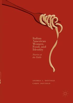 Dottolo |  Italian American Women, Food, and Identity | Buch |  Sack Fachmedien