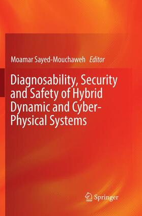 Sayed-Mouchaweh |  Diagnosability, Security and Safety of Hybrid Dynamic and Cyber-Physical Systems | Buch |  Sack Fachmedien