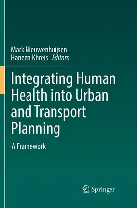 Khreis / Nieuwenhuijsen |  Integrating Human Health into Urban and Transport Planning | Buch |  Sack Fachmedien