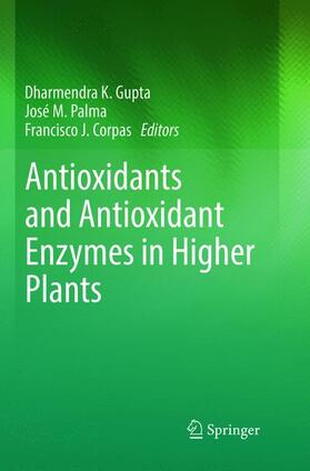 Gupta / Corpas / Palma |  Antioxidants and Antioxidant Enzymes in Higher Plants | Buch |  Sack Fachmedien