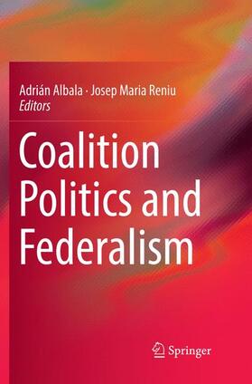 Reniu / Albala |  Coalition Politics and Federalism | Buch |  Sack Fachmedien