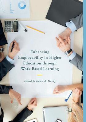 Morley |  Enhancing Employability in Higher Education through Work Based Learning | Buch |  Sack Fachmedien