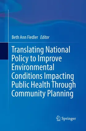 Fiedler |  Translating National Policy to Improve Environmental Conditions Impacting Public Health Through Community Planning | Buch |  Sack Fachmedien