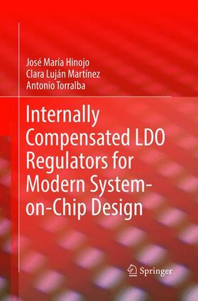 Hinojo / Torralba / Luján Martínez |  Internally Compensated LDO Regulators for Modern System-on-Chip Design | Buch |  Sack Fachmedien