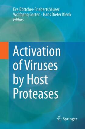 Böttcher-Friebertshäuser / Klenk / Garten |  Activation of Viruses by Host Proteases | Buch |  Sack Fachmedien