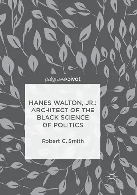 Smith |  Hanes Walton, Jr.: Architect of the Black Science of Politics | Buch |  Sack Fachmedien