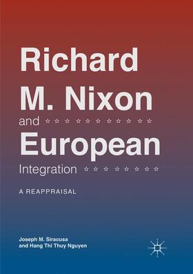 Nguyen / Siracusa |  Richard M. Nixon and European Integration | Buch |  Sack Fachmedien