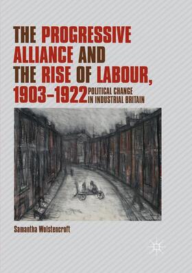 Wolstencroft |  The Progressive Alliance and the Rise of Labour, 1903-1922 | Buch |  Sack Fachmedien