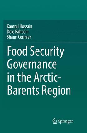 Hossain / Cormier / Raheem |  Food Security Governance in the Arctic-Barents Region | Buch |  Sack Fachmedien