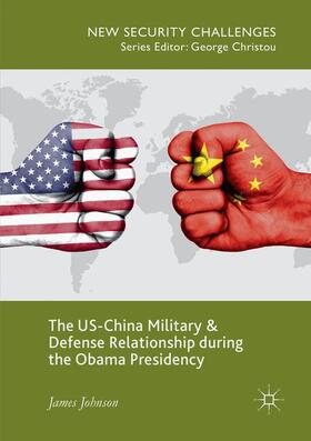 Johnson |  The US-China Military and Defense Relationship during the Obama Presidency | Buch |  Sack Fachmedien