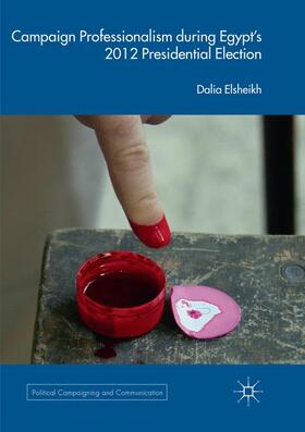 Elsheikh |  Campaign Professionalism during Egypt¿s 2012 Presidential Election | Buch |  Sack Fachmedien