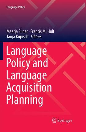 Siiner / Kupisch / Hult |  Language Policy and Language Acquisition Planning | Buch |  Sack Fachmedien