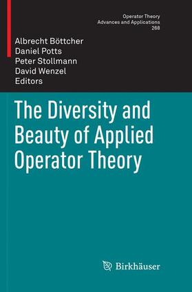 Böttcher / Wenzel / Potts |  The Diversity and Beauty of Applied Operator Theory | Buch |  Sack Fachmedien