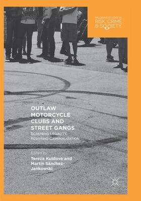 Sánchez-Jankowski / Kuldova |  Outlaw Motorcycle Clubs and Street Gangs | Buch |  Sack Fachmedien