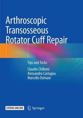 Chillemi / Osimani / Castagna |  Arthroscopic Transosseous Rotator Cuff Repair | Buch |  Sack Fachmedien
