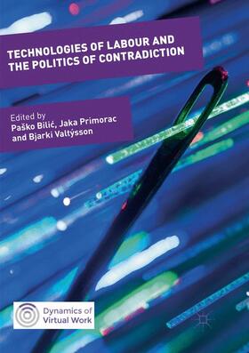 Bilic / Bilic / Valtýsson |  Technologies of Labour and the Politics of Contradiction | Buch |  Sack Fachmedien
