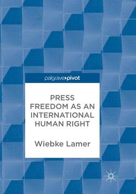 Lamer |  Press Freedom as an International Human Right | Buch |  Sack Fachmedien