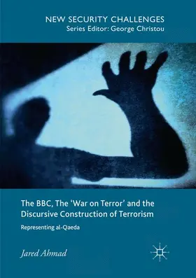 Ahmad |  The BBC, The 'War on Terror' and the Discursive Construction of Terrorism | Buch |  Sack Fachmedien