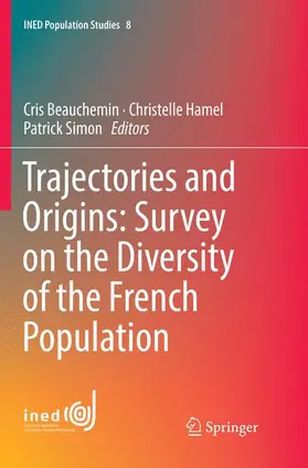 Beauchemin / Simon / Hamel |  Trajectories and Origins: Survey on the Diversity of the French Population | Buch |  Sack Fachmedien