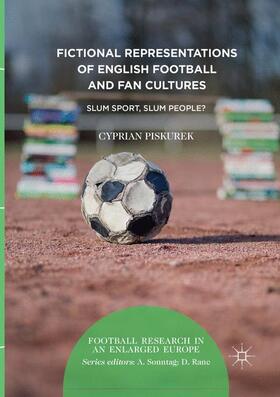 Piskurek |  Fictional Representations of English Football and Fan Cultures | Buch |  Sack Fachmedien