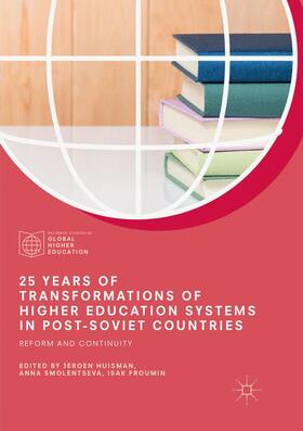 Huisman / Froumin / Smolentseva |  25 Years of Transformations of Higher Education Systems in Post-Soviet Countries | Buch |  Sack Fachmedien