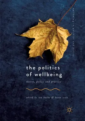 Scott / Bache |  The Politics of Wellbeing | Buch |  Sack Fachmedien