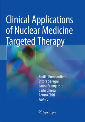 Bombardieri / Seregni / Chiti |  Clinical Applications of Nuclear Medicine Targeted Therapy | Buch |  Sack Fachmedien