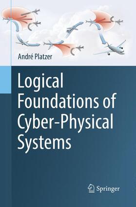 Platzer |  Logical Foundations of Cyber-Physical Systems | Buch |  Sack Fachmedien