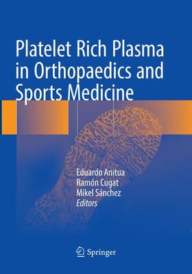 Anitua / Sánchez / Cugat |  Platelet Rich Plasma in Orthopaedics and Sports Medicine | Buch |  Sack Fachmedien