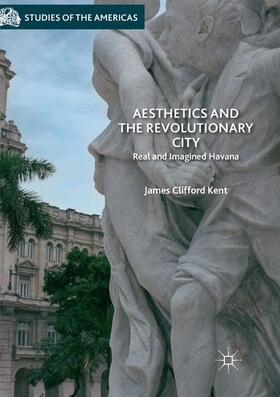 Kent |  Aesthetics and the Revolutionary City | Buch |  Sack Fachmedien