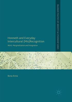 Anna |  Honneth and Everyday Intercultural (Mis)Recognition | Buch |  Sack Fachmedien