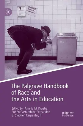 Kraehe / Carpenter II / Gaztambide-Fernández |  The Palgrave Handbook of Race and the Arts in Education | Buch |  Sack Fachmedien