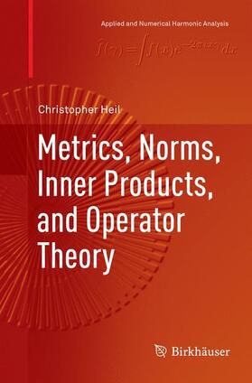 Heil |  Metrics, Norms, Inner Products, and Operator Theory | Buch |  Sack Fachmedien