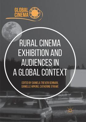 Treveri Gennari / O'Rawe / Hipkins |  Rural Cinema Exhibition and Audiences in a Global Context | Buch |  Sack Fachmedien