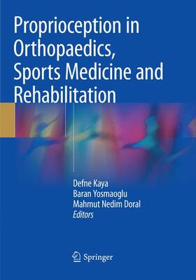 Kaya / Doral / Yosmaoglu |  Proprioception in Orthopaedics, Sports Medicine and Rehabilitation | Buch |  Sack Fachmedien